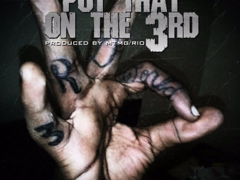 Put That on the 3rd (feat. Lil Goofy, DJ & Lil Blood) (Single)