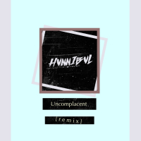 Uncomplacent (HVNNIBVL Remix) (Single)