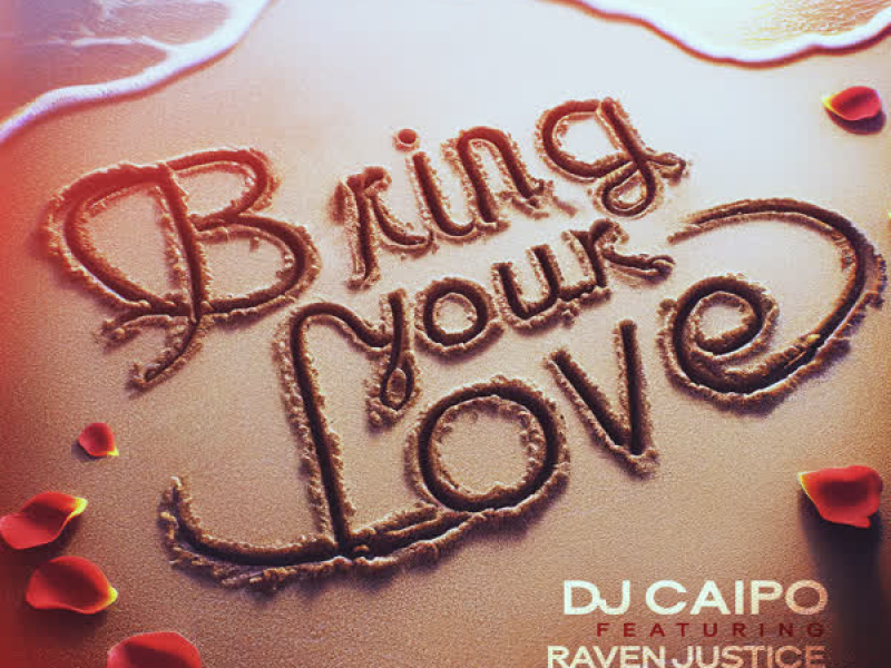 Bring Your Love (feat. Rayven Justice, Abrina & Tha4Gttn) (Single)