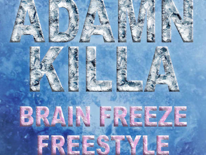 Brain Freeze Freestyle (Single)