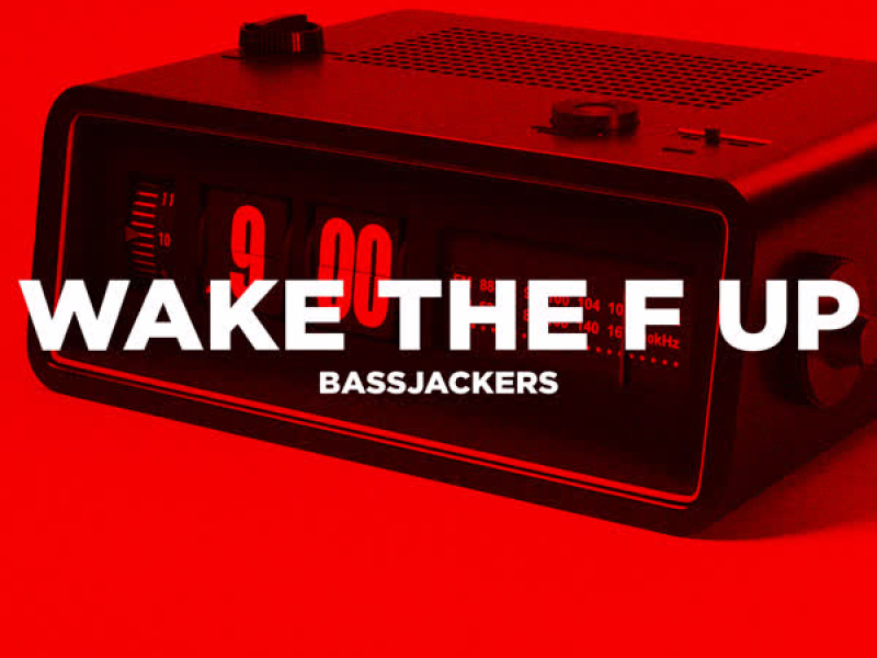 Wake The F Up (Single)