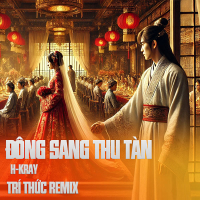 Đông Sang Thu Tàn (Trí Thức Remix) (Single)