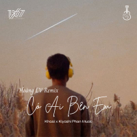 Có Ai Bên Em (Hoàng LV Remix) (Single)