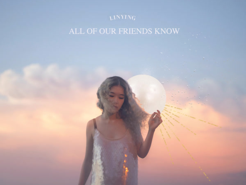 All of Our Friends Know (Single)