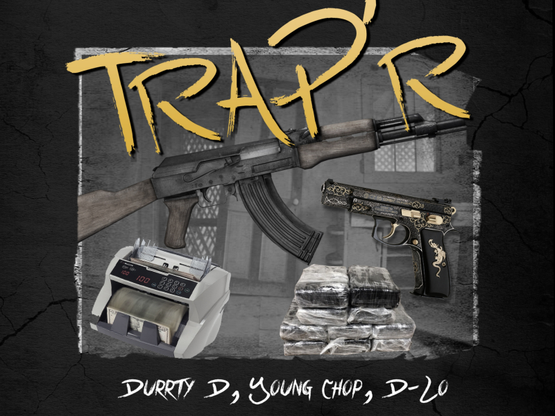 Trap'R (feat. Young Chops & D-Lo)