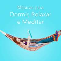 Músicas para Dormir, Relaxar e Meditar
