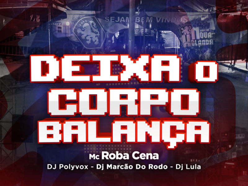 Deixa o Corpo Balança (Single)