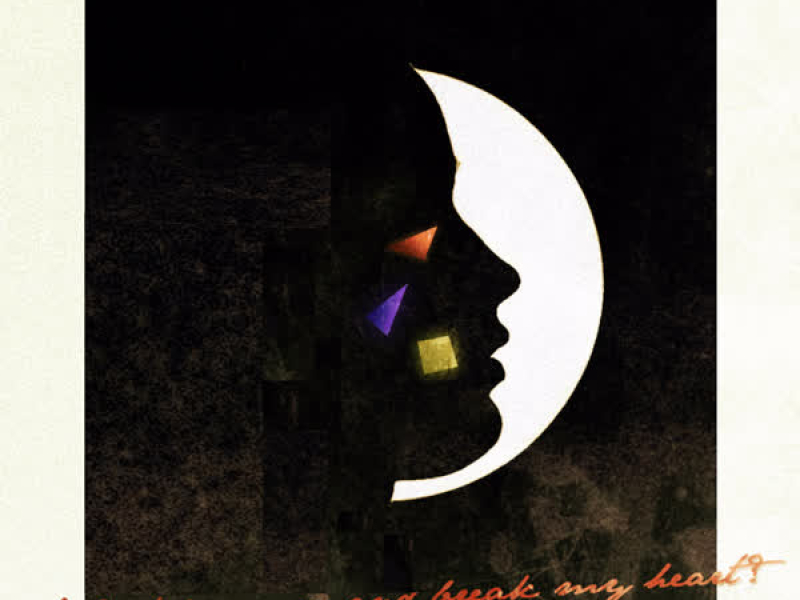 Why'd You Go & Break My Heart? (Single)