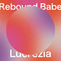 Rebound Babe (feat. Lucrezia) (Single)