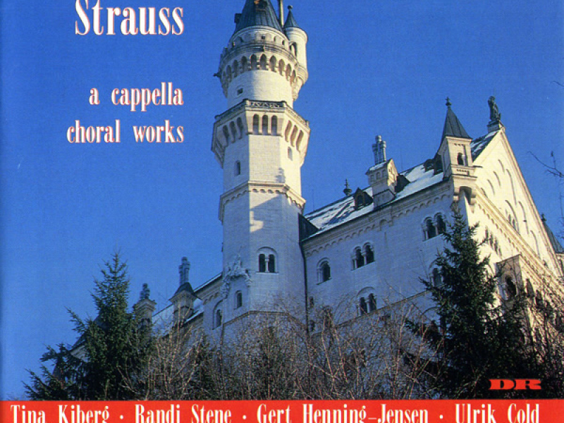 Strauss, R: A Cappella Choral Works