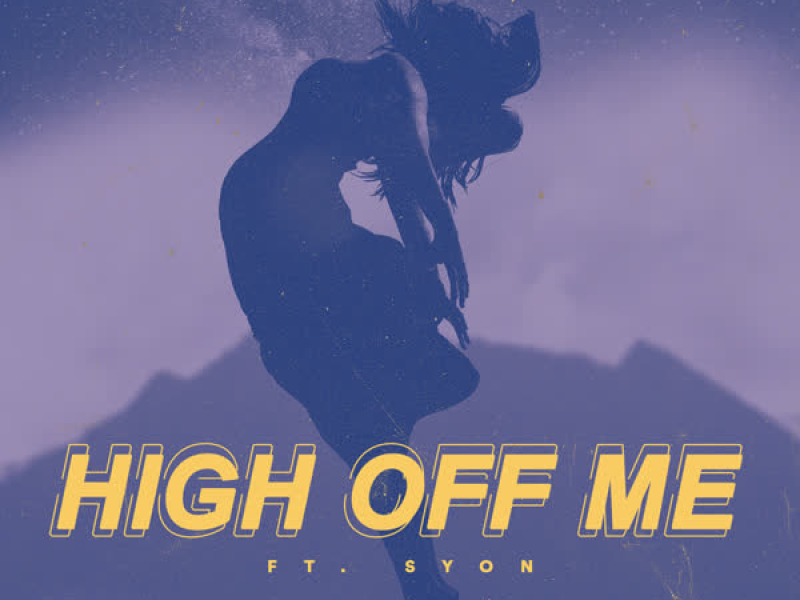 High Off Me (feat. Syon) (Single)