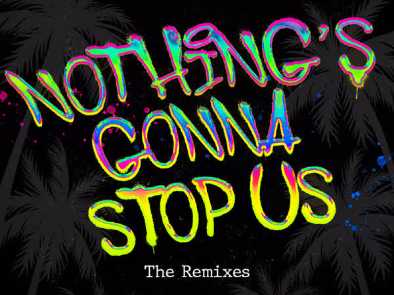 Nothing's Gonna Stop Us (The Remixes)