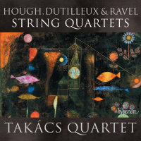 Ravel, Dutilleux & Hough: String Quartets