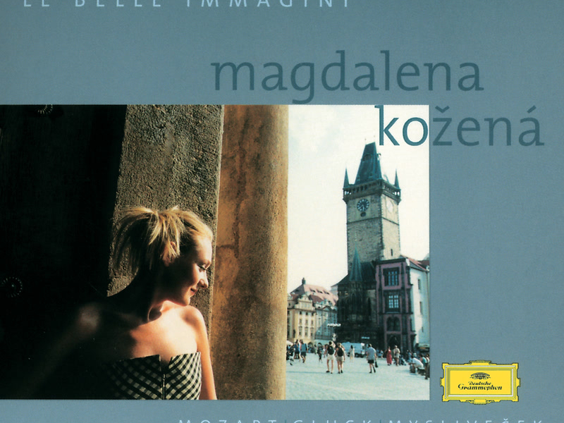 Magdalena Kozená - Mozart / Gluck / Myslivecek Arias