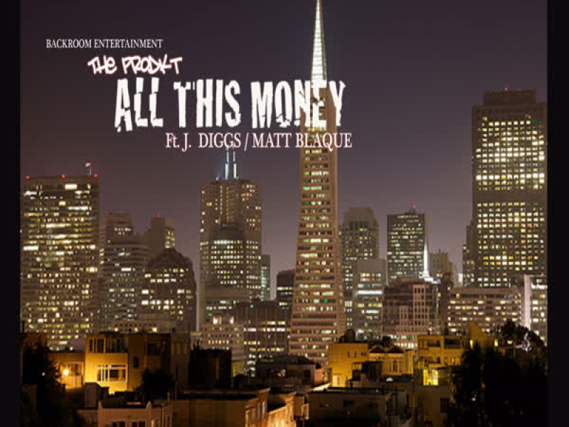 All This Money (feat. J-Diggs & Matt Blaque) (Single)