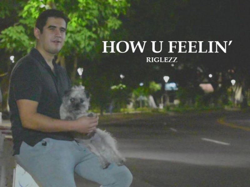 How U Feelin' (Single)