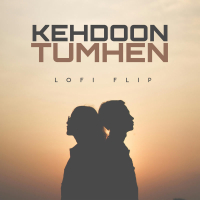 Kehdoon Tumhen (Lofi Flip) (Single)