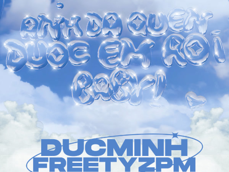 Anh Đã Quên Được Em Rồi Baby! (Single)