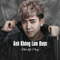 Anh Không Làm Được (Single)