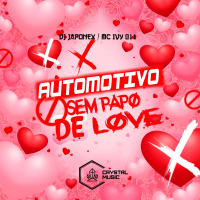 Automotivo Sem Papo de Love (Single)