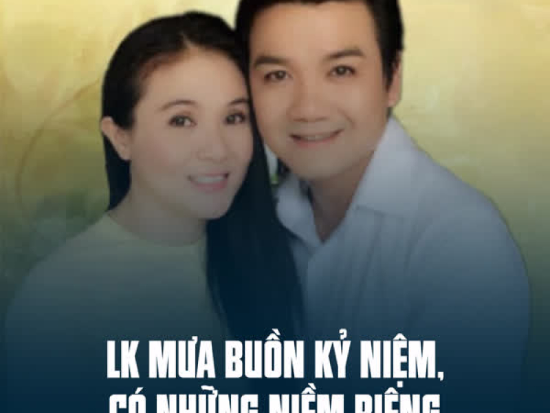 LK Mưa Buồn Kỷ Niệm, Có Những Niềm Riêng (Single)