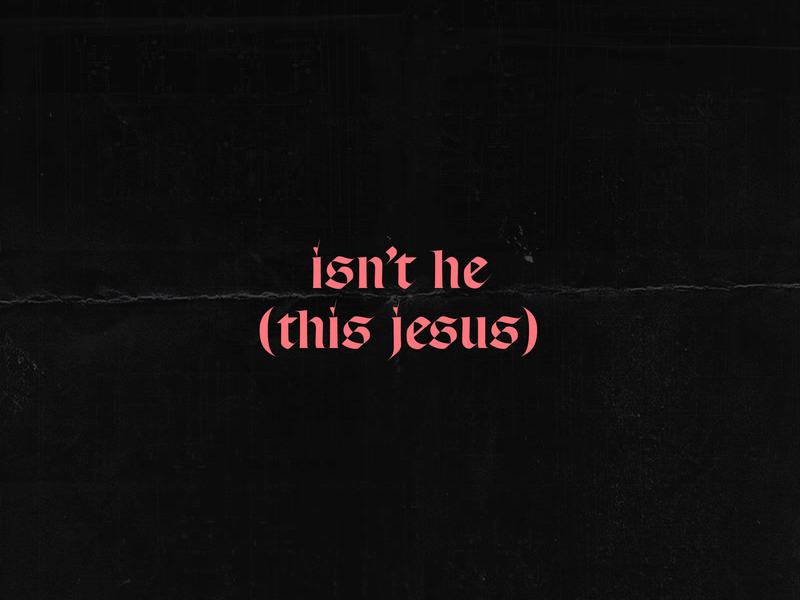 Isn't He (This Jesus) (Single)