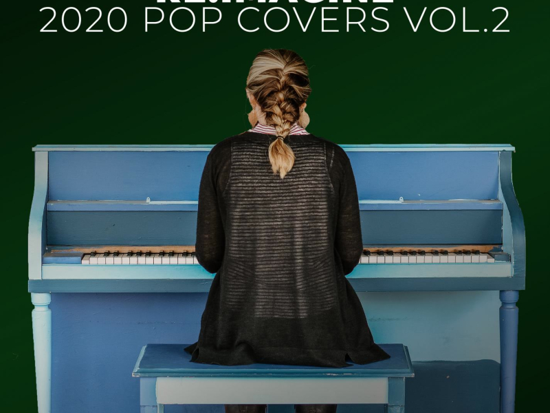 Pop Covers 2020 by Re:Imagine Music Vol.2