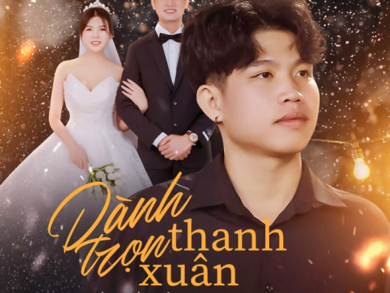 Dành Trọn Thanh Xuân (Single)