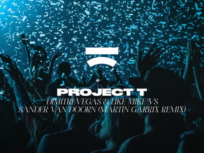 Project T (Martin Garrix Remix) (Single)