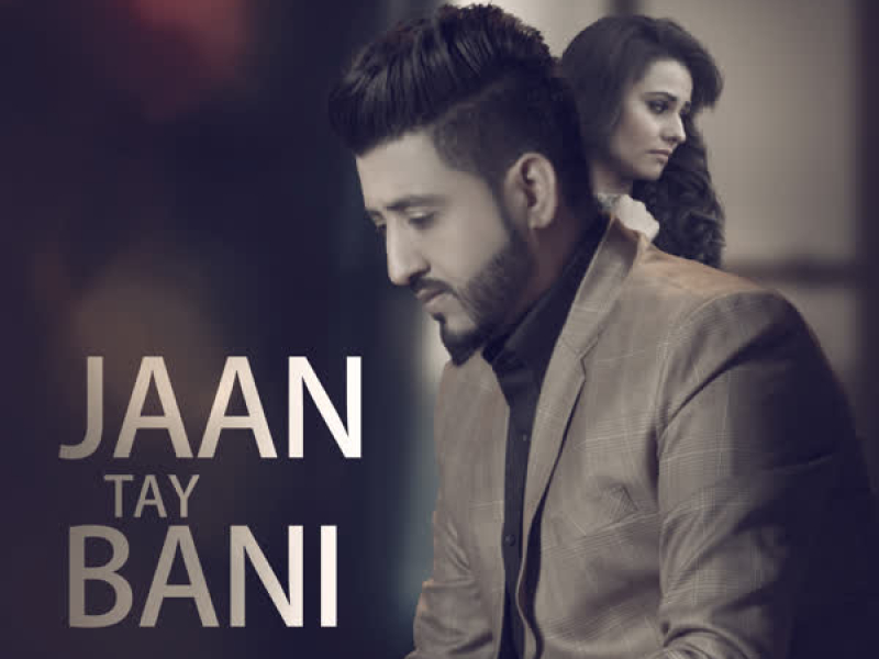Jaan Tay Bani (Single)