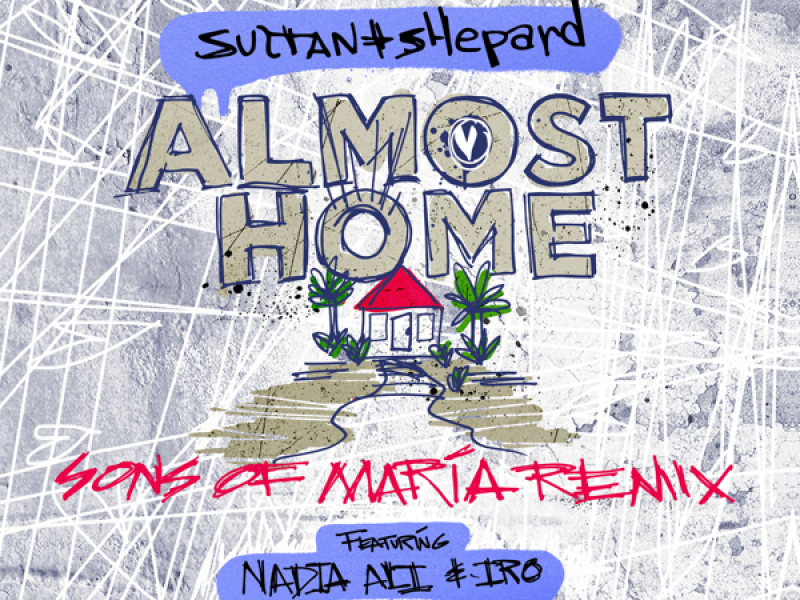 Almost Home (Sons Of Maria Remix) (Single)