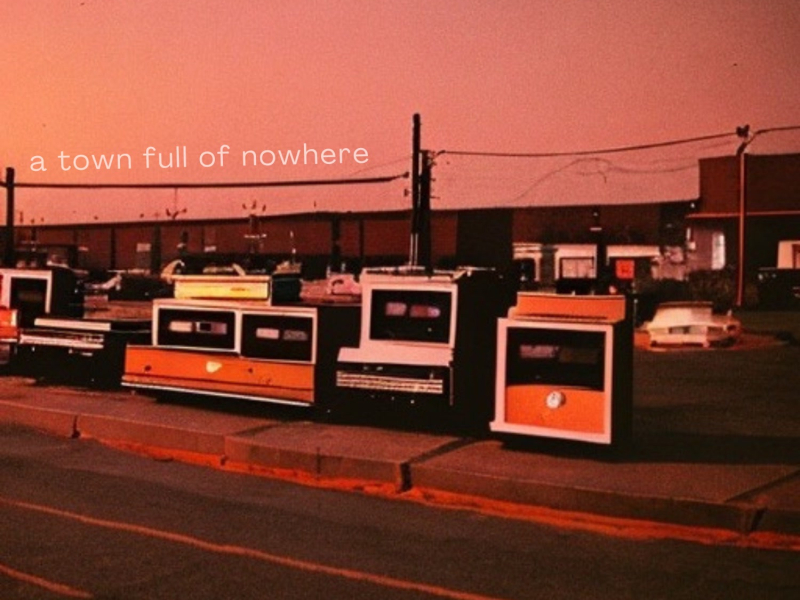 A Town Full Of Nowhere