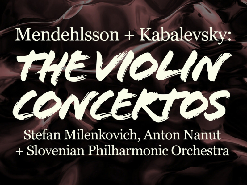 Mendelssohn and Kabalevsky: The Violin Concertos