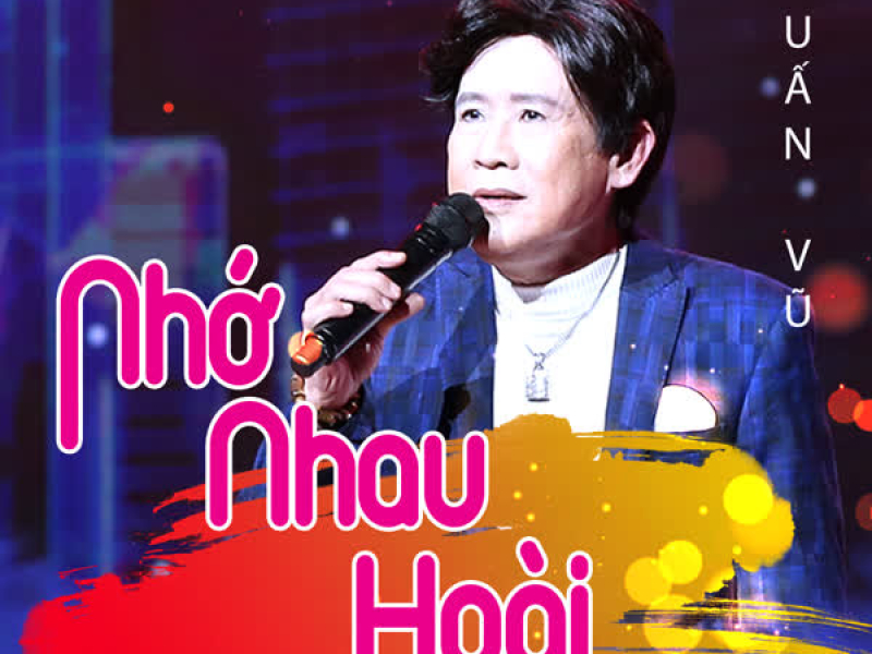 Nhớ Nhau Hoài (Xuân Phát Tài 10) (Single)