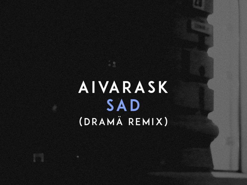 Sad (DRAMÄ Remix)