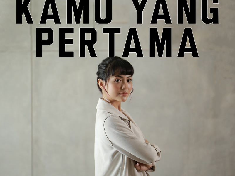 Kamu Yang Pertama (Single)