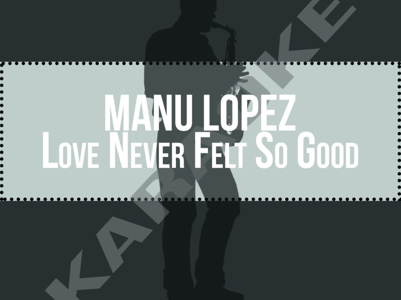 Love Never Felt so Good (Karaoke) (Single)