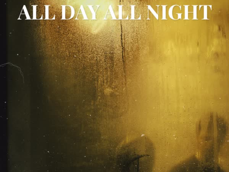 All Day All Night (Single)