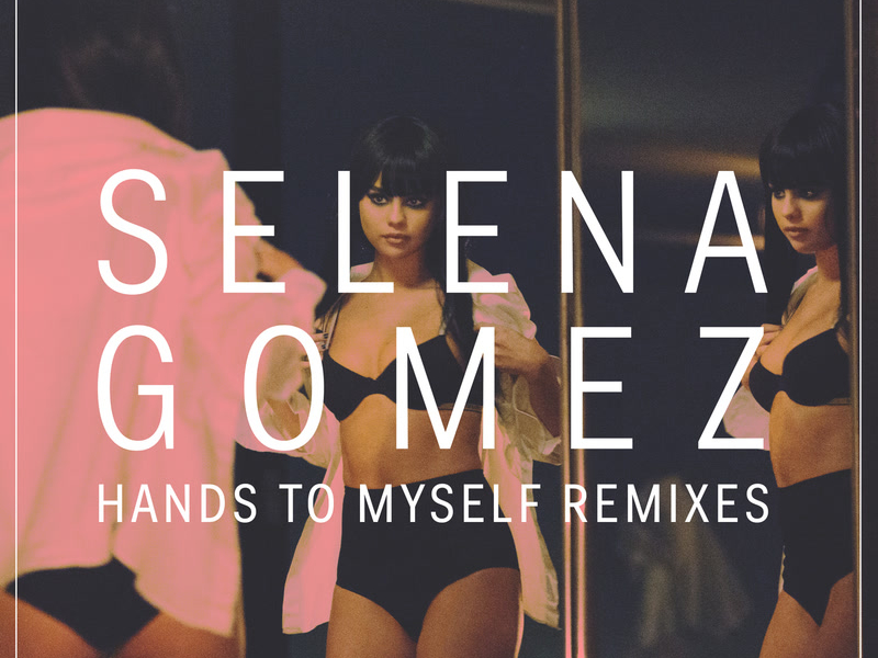 Hands To Myself (Remixes) (Single)