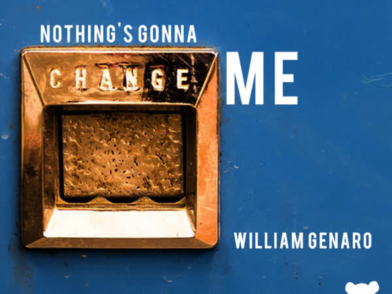 Nothing's Gonna Change Me (Single)