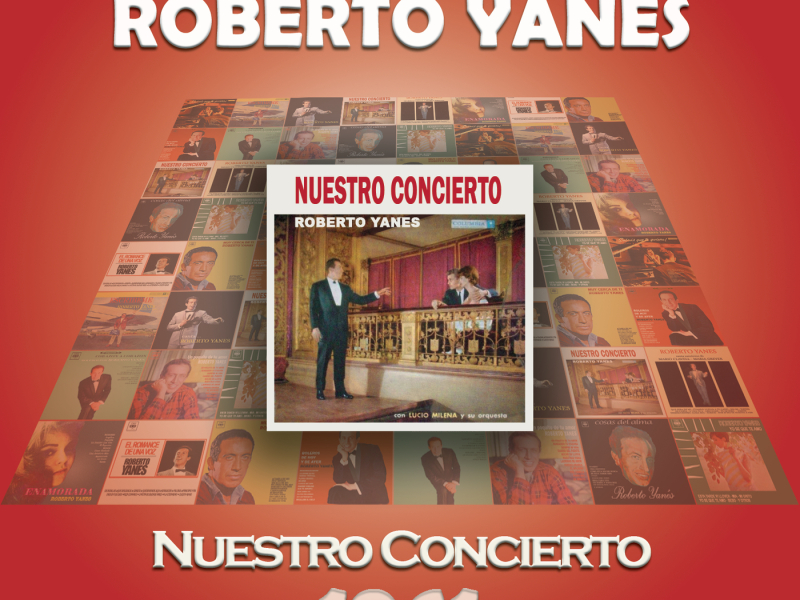 Roberto Yanés Cronologiá - Nuestro Concierto (1961)