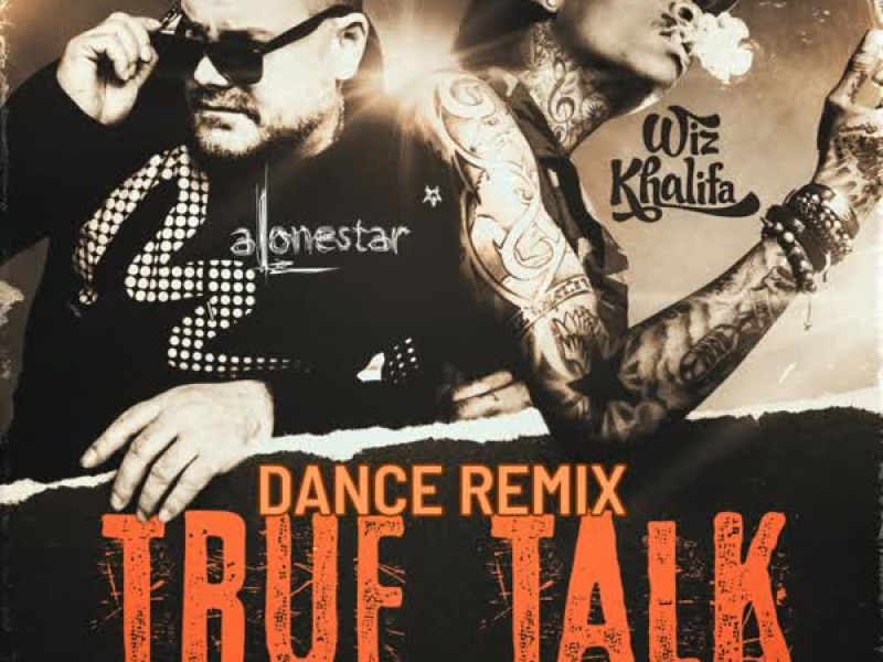 True Talk (feat. Wiz Khalifa & Jethro Sheeran) (Dance Remix) (Single)