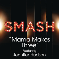 Mama Makes Three (SMASH Cast Version) (Single)