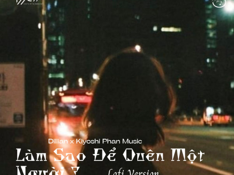 Làm Sao Để Quên Một Người? (Lofi Version) (Single)