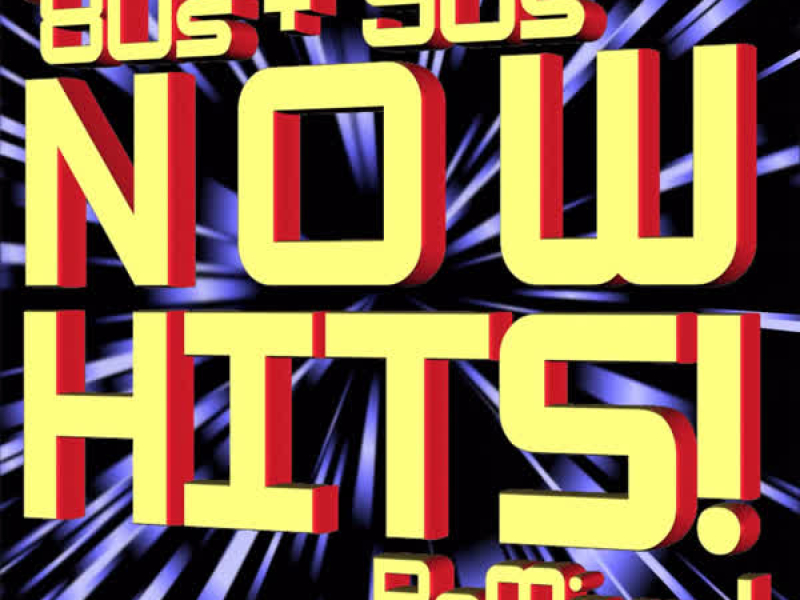 ‘80s + ‘90s Now Hits ReMixed (+Bonus ReMixes)