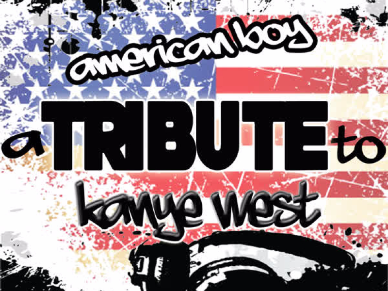 American Boy: A Tribute to Kanye West