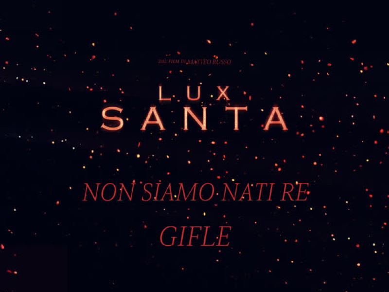 Non siamo nati re (Lux Santa - Original Soundtrack) (Single)