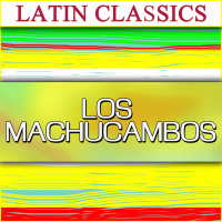 Latin Classics - Los Machucambos