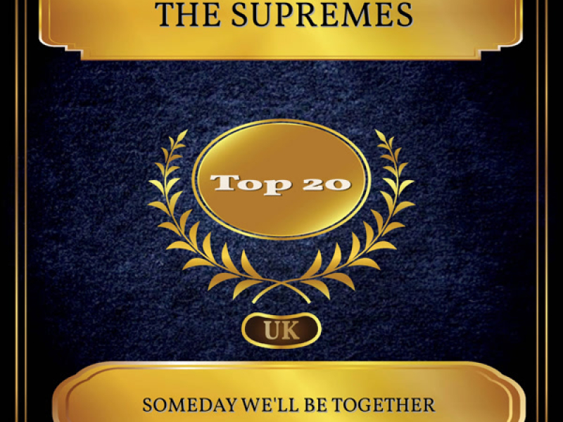 Someday We'll Be Together (UK Chart Top 20 - No. 13) (Single)