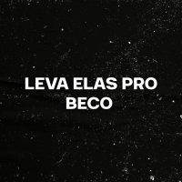 LEVA ELAS PRO BECO (Remix) (Single)